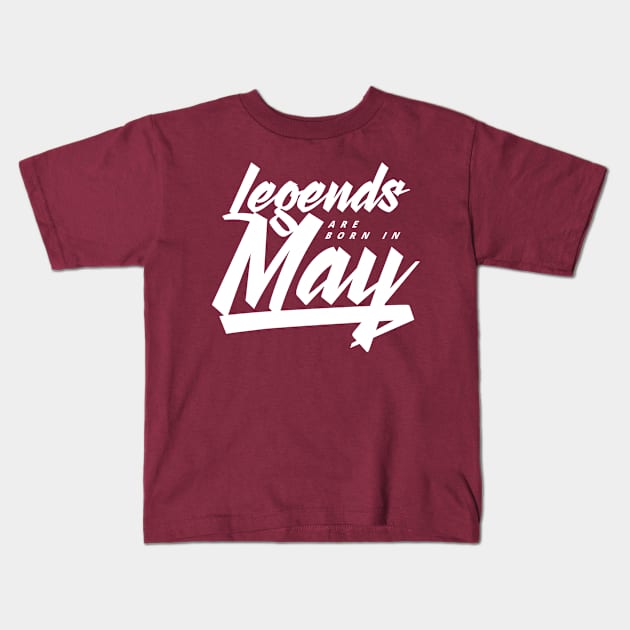 Legends are born in May Kids T-Shirt by Kuys Ed